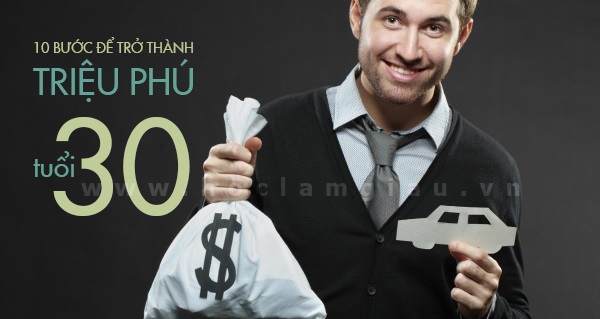 10 bước để trở thành triệu phú tuổi 30